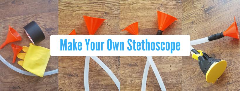 Make Your Own Stethoscope